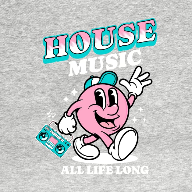 HOUSE MUSIC  - Retro Mascot All Life Long (white/pink) by DISCOTHREADZ 